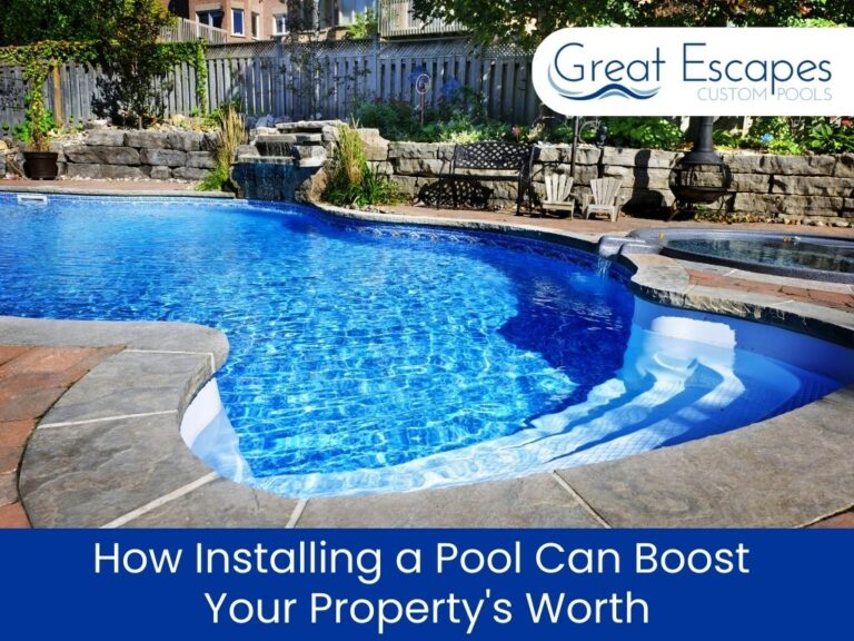 How Installing a Pool Can Boost Your Property’s Worth